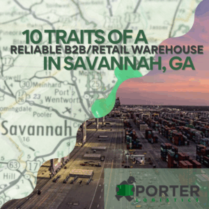 10 traits of a reliable b2b/retail warehouse in Savannah, GA with a map of Savannah and skyline behind